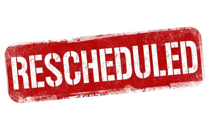 rescheduled